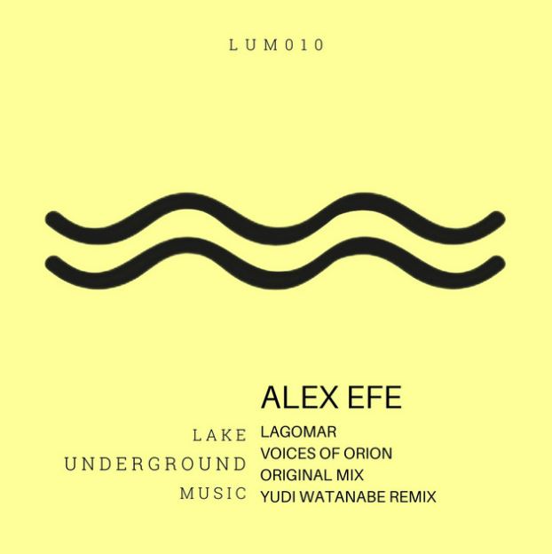 Voices of Orion - Alex Efe, Yudi Watanabe Remix,Label Lake Underground Music